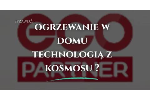 Technologia z kosmosu – komfort, oszczędność i nowoczesna technologia w Twoim domu